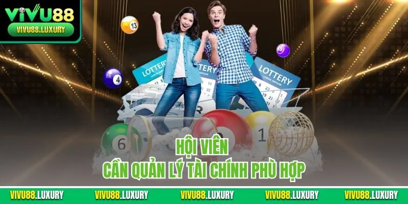 Hội viên cần quản lý tài chính phù hợp