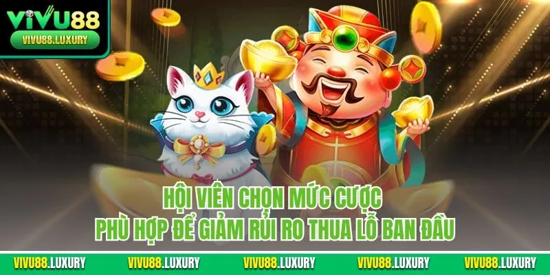 Hội viên chọn mức cược phù hợp để giảm rủi ro thua lỗ ban đầu
