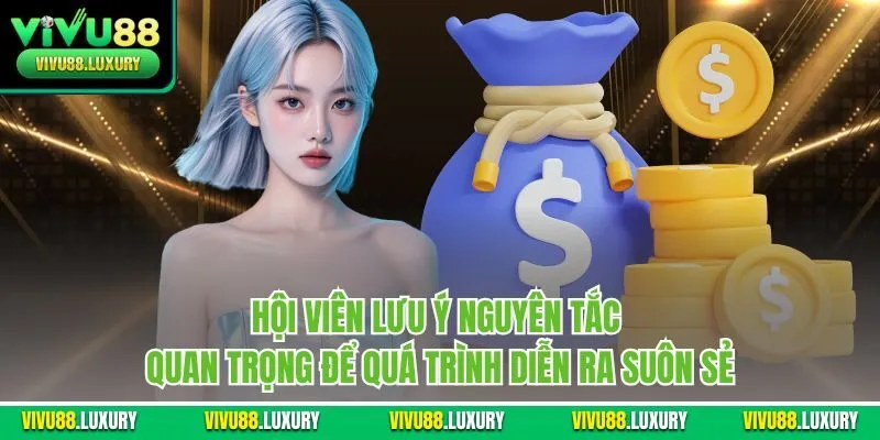 Hội viên lưu ý nguyên tắc quan trọng để quá trình diễn ra suôn sẻ